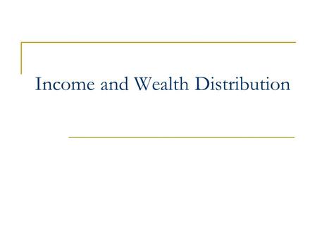 Income and Wealth Distribution. Poverty Absolute Poverty: A situation where individuals do not have access to the basic requirements of life – food,