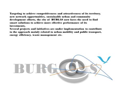 Targeting to achieve competitiveness and attractiveness of its territory, new network opportunities, sustainable urban and community development efforts,