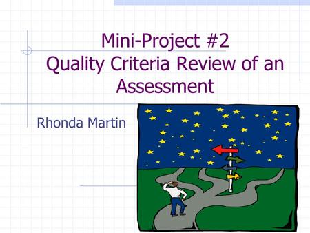 Mini-Project #2 Quality Criteria Review of an Assessment Rhonda Martin.