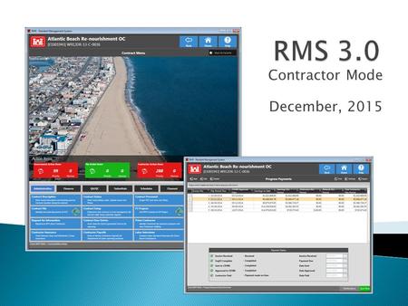 Contractor Mode December, 2015.  No official date for full switchover from QCS 2.38 to RMS 3.0 contractor mode  State of the RMS Support Contract 