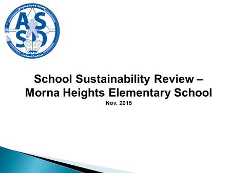 School Sustainability Review – Morna Heights Elementary School Nov. 2015.