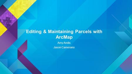 Editing & Maintaining Parcels with ArcMap