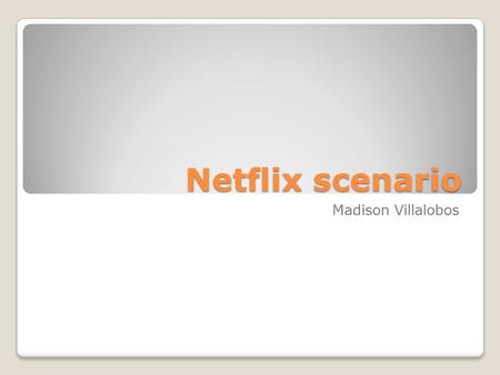 Netflix scenario Madison Villalobos.