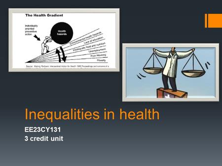 Inequalities in health EE23CY131 3 credit unit. Aims & Objectives Understand and evaluate stratification Analyse data that demonstrates health inequality.