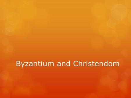 Byzantium and Christendom