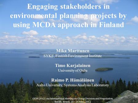 MCDA can be realized in many ways 4.1.2016 A. Decision makers and experts use MCDA on their own, no stakeholders involved B. Stakeholders opinions are.