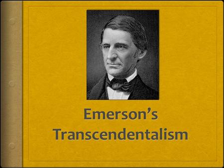 Transcendentalism Objectives: 1.Define Transcendentalism. 2.Identify key beliefs of transcendentalism. 3.Evidence of your learning: Completed Reflection.