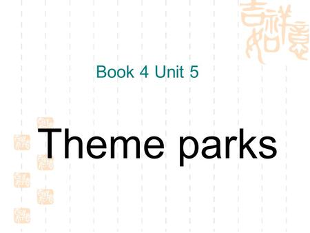 Book 4 Unit 5 Theme parks. Brainstorming e.g. childhood.