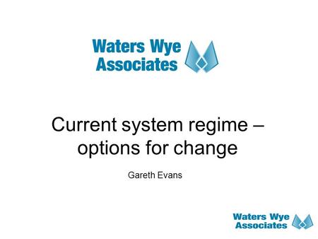 Current system regime – options for change Gareth Evans.