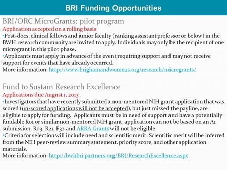 BRI/ORC MicroGrants: pilot program Application accepted on a rolling basis Post-docs, clinical fellows and junior faculty (ranking assistant professor.