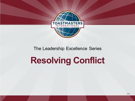 321 The Leadership Excellence Series Resolving Conflict.