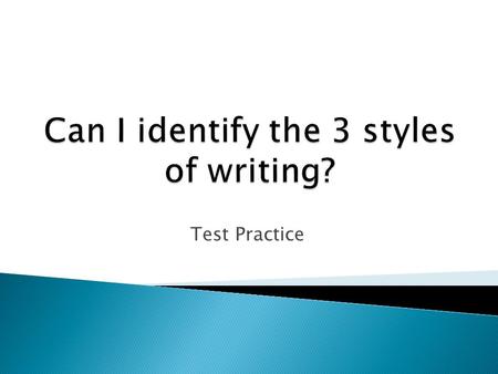 Test Practice.  Go to page 609.  Read the passage A Writer’s Model: “What Is a Fan’s Loyalty Worth.”  Identify if it’s argument, informative, or narrative.