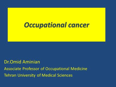 Occupational cancer Dr.Omid Aminian