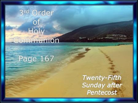 3 rd Order of Holy Communion Page 167. The Lord will judge the ends of the earth; he will give strength to his king, and exalt the power of his anointed.