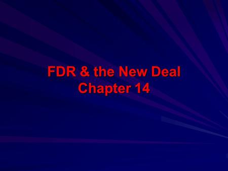 FDR & the New Deal Chapter 14. Background Born wealthy Married his distant cousin Eleanor who introduced him to a world he had never seen TR led Eleanor.