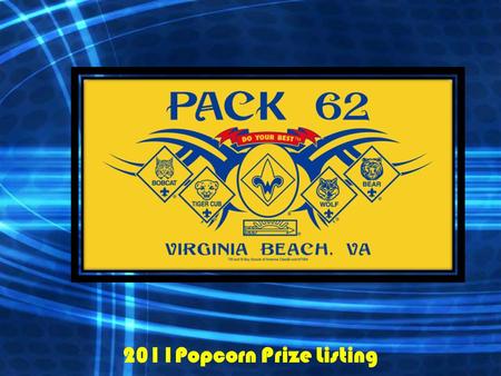 2011Popcorn Prize Listing. Total Pack Sales of $200 - $499 $20 Target Gift CardBear Archery Scout Set Self Inflating Camp Mat OR: Credit of 10 % of sales.