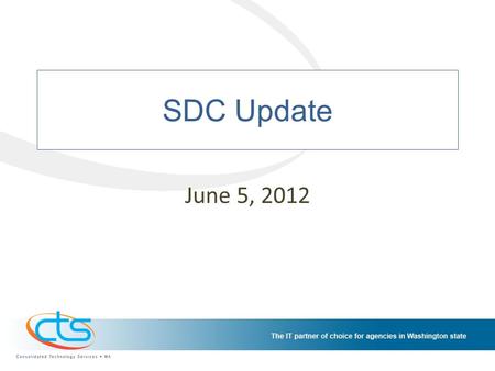 SDC Update June 5, 2012. SDC Update – June 2012 Investment Plans submitted to OCIO for approval – Core Network – Firewall – Storage OB2 Heat Reduction.