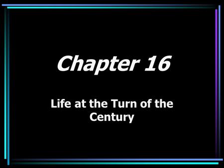 Chapter 16 Life at the Turn of the Century. Skyscrapers Louis SullivanDaniel Burnham Wainwright BuildingFlatiron Building.