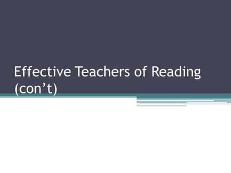 Effective Teachers of Reading (con’t)