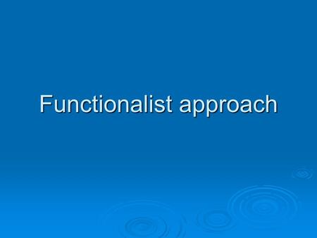 Functionalist approach