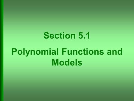 Polynomial Functions and Models