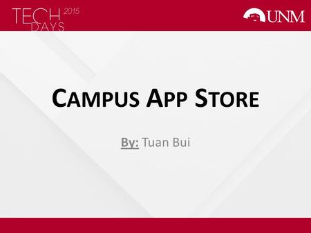 C AMPUS A PP S TORE By: Tuan Bui. Puzzle Campus services are scattered across many web pages that are difficult to find and navigate (especially on mobile.