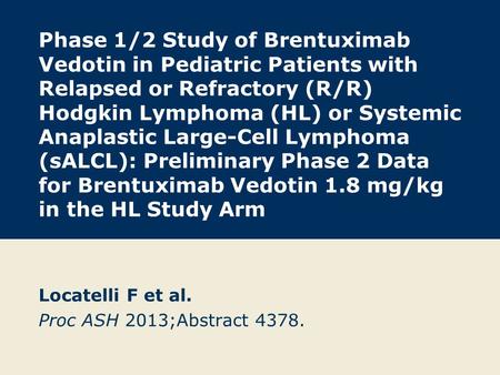 Locatelli F et al. Proc ASH 2013;Abstract 4378.