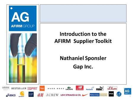 Introduction to the AFIRM Supplier Toolkit Nathaniel Sponsler Gap Inc. 1.