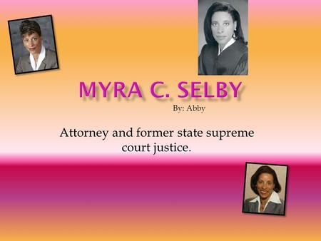 Attorney and former state supreme court justice. By: Abby.