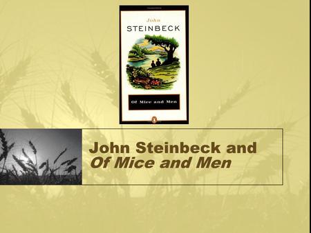 John Steinbeck and Of Mice and Men