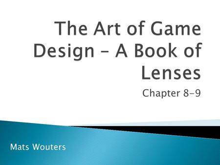 Chapter 8-9 Mats Wouters. The Game is Made for a Player.