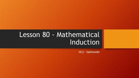 Lesson 80 - Mathematical Induction HL2 - Santowski.