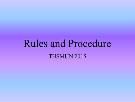 Rules and Procedure THSMUN 2015.