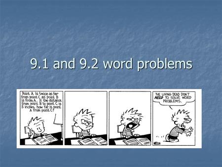 9.1 and 9.2 word problems. Solving these word problems… Set up a system of equations Set up a system of equations Solve the system using elimination or.