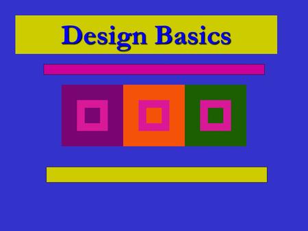 Design Basics. Introduction to Design de-sign 1. To prepare the preliminary sketch or the plans for (a work to be executed) esp. to plan the form and.