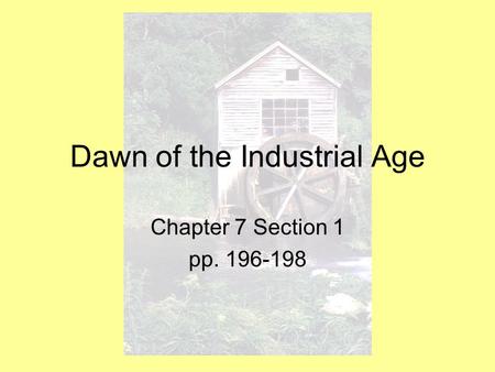 Dawn of the Industrial Age