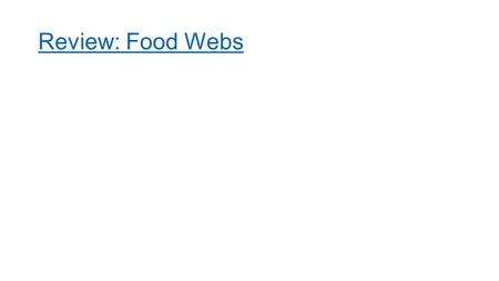 Review: Food Webs. L2 Decay and Recycling Organic Waste Learning Objectives: 1.Describe the process of decay and what organisms are responsible. 2.Explain.