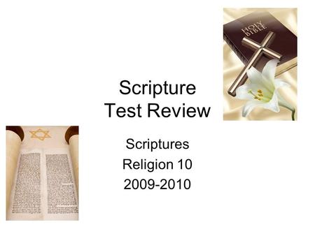 Scripture Test Review Scriptures Religion 10 2009-2010.