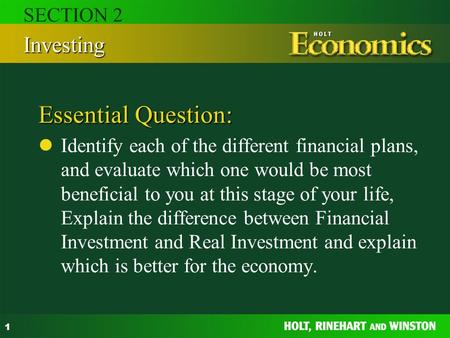 1 Essential Question: Identify each of the different financial plans, and evaluate which one would be most beneficial to you at this stage of your life,