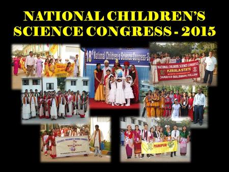 NATIONAL CHILDREN’S SCIENCE CONGRESS - 2015. Venkatraman (Venki) Ramakrishna, (born 1952) is an Indian-born American and British Structural Biologist.