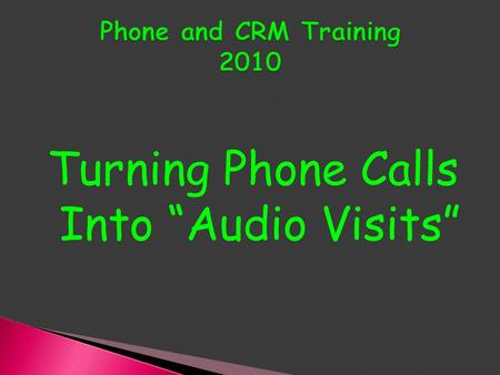 Turning Phone Calls Into “Audio Visits”. What Does that Answer Sound Like? Friendly Warm Inviting.