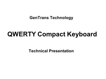 GenTrans Technology Technical Presentation QWERTY Compact Keyboard.