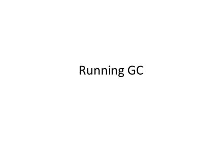 Running GC.