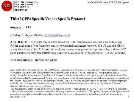 X50-20090615-0xx ZTE VSP Proposal 1 Title: 3GPP2 Specific Vendor Specific Protocol Sources: ZTE Contact: Rajesh Bhalla