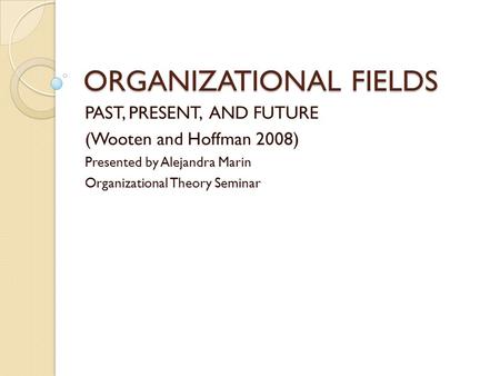 ORGANIZATIONAL FIELDS