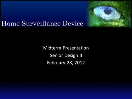 Midterm Presentation Senior Design II February 28, 2012.