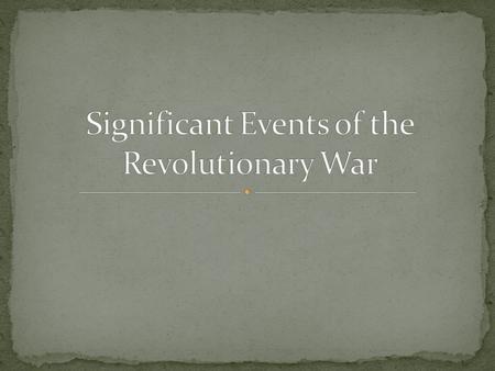 US Colonies George Washington Ben Franklin and John Adams Marquis de Lafayette – French military Spanish Louisiana Lord Cornwallis King George III Great.