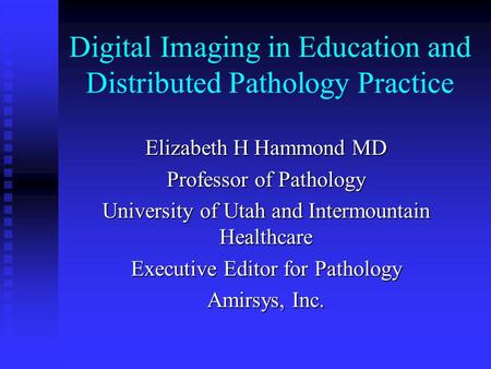 Digital Imaging in Education and Distributed Pathology Practice