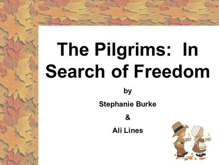 The Pilgrims: In Search of Freedom by Stephanie Burke & Ali Lines.