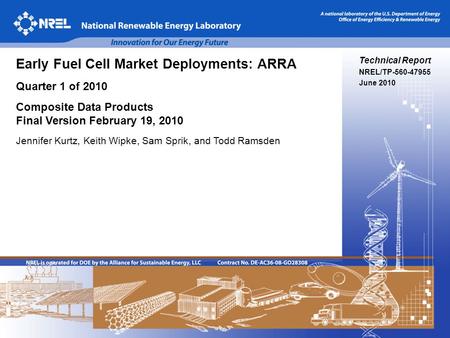 1 Technical Report NREL/TP-560-47955 June 2010 Early Fuel Cell Market Deployments: ARRA Quarter 1 of 2010 Composite Data Products Final Version February.